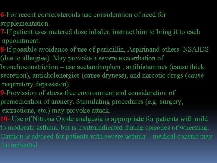 6 -For recent corticosteroids use consideration of need for supplementation. 7 -If patient uses