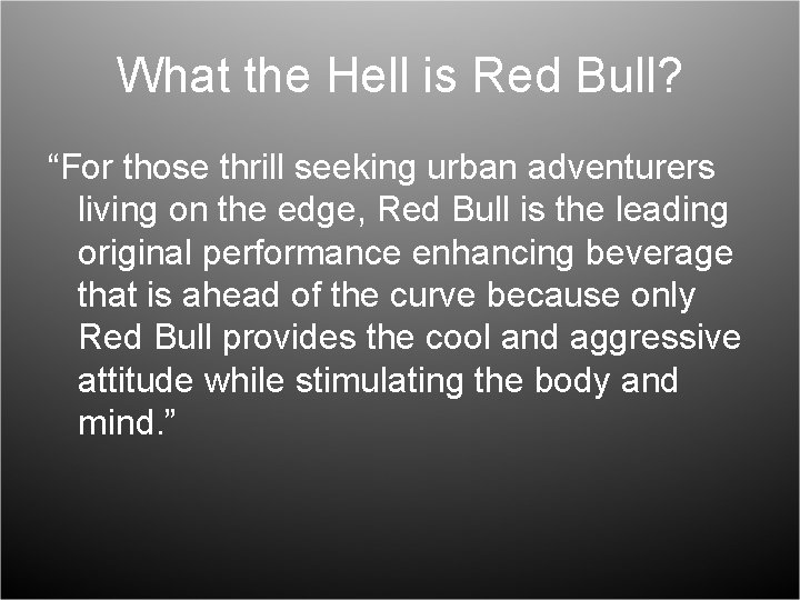 What the Hell is Red Bull? “For those thrill seeking urban adventurers living on