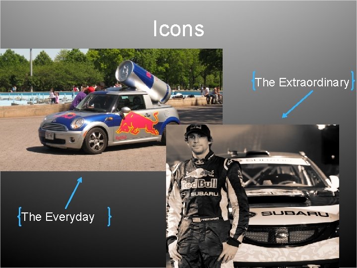 Icons The Extraordinary The Everyday 