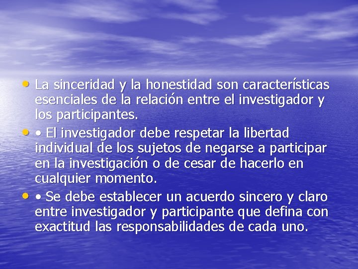  • La sinceridad y la honestidad son características • • esenciales de la