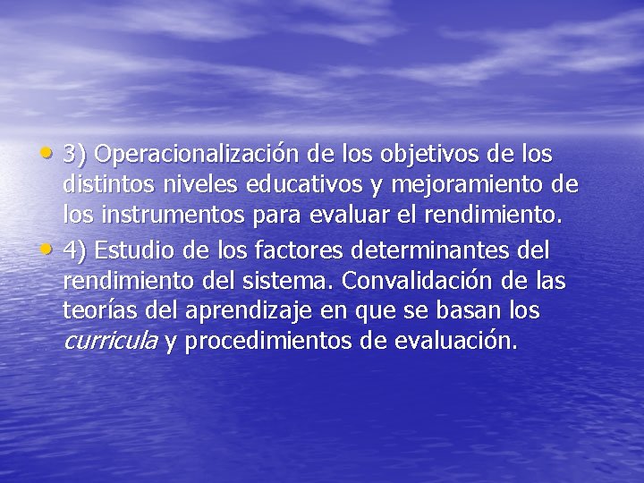  • 3) Operacionalización de los objetivos de los • distintos niveles educativos y