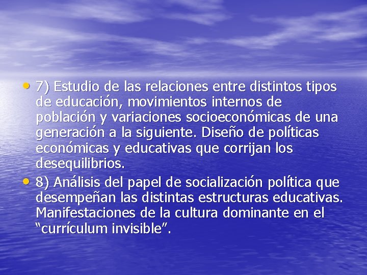  • 7) Estudio de las relaciones entre distintos tipos • de educación, movimientos