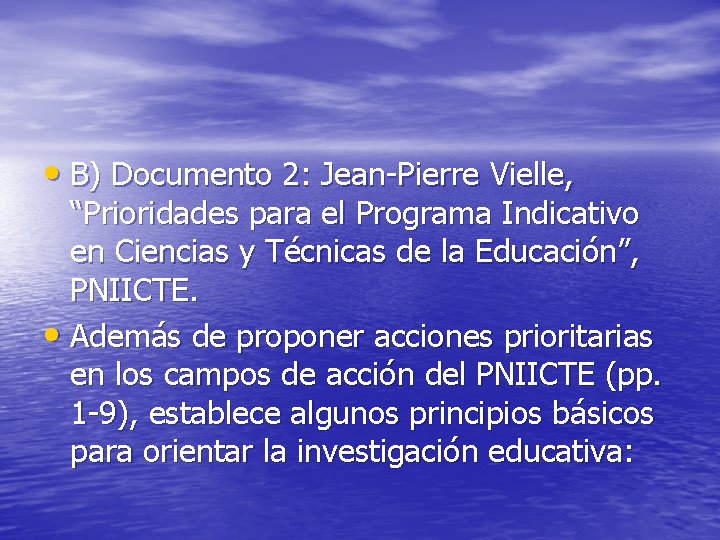  • B) Documento 2: Jean-Pierre Vielle, “Prioridades para el Programa Indicativo en Ciencias