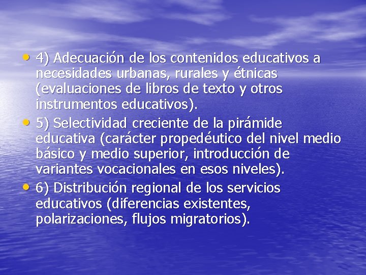  • 4) Adecuación de los contenidos educativos a • • necesidades urbanas, rurales