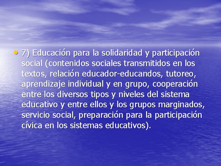  • 7) Educación para la solidaridad y participación social (contenidos sociales transmitidos en