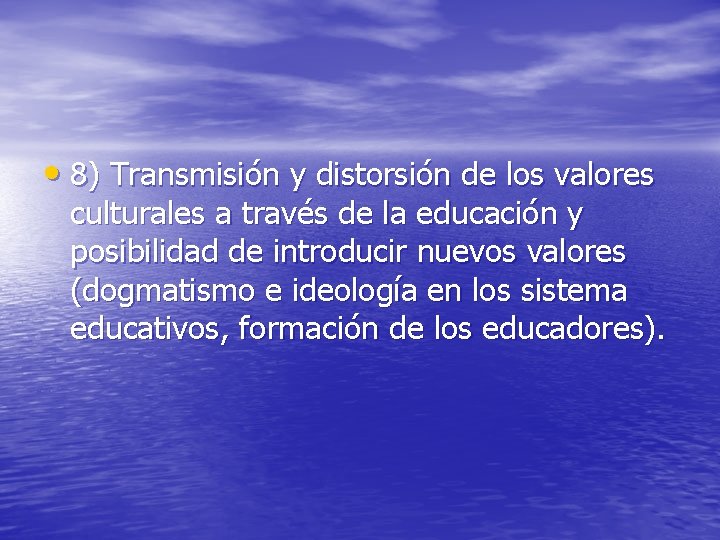  • 8) Transmisión y distorsión de los valores culturales a través de la