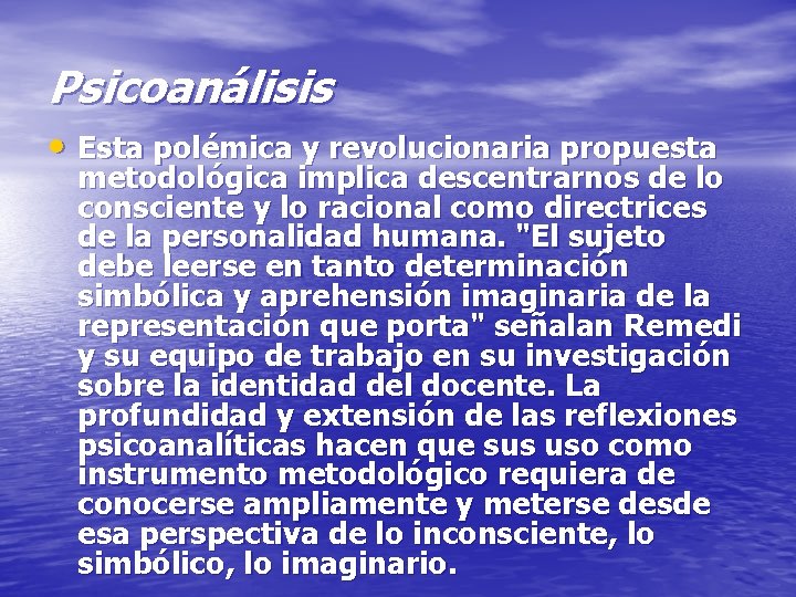 Psicoanálisis • Esta polémica y revolucionaria propuesta metodológica implica descentrarnos de lo consciente y