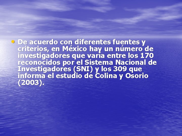  • De acuerdo con diferentes fuentes y criterios, en México hay un número