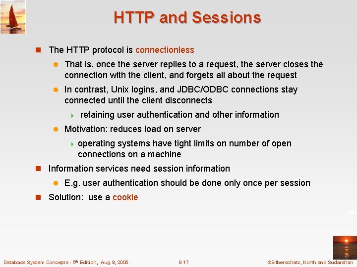 HTTP and Sessions n The HTTP protocol is connectionless l That is, once the