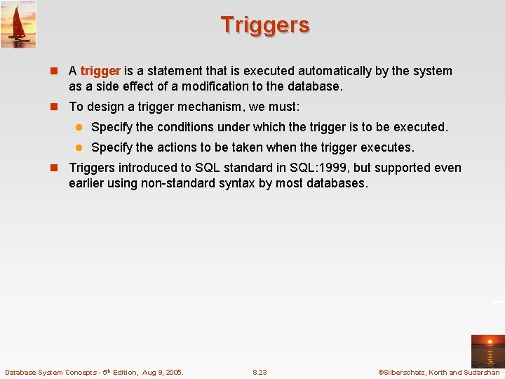 Triggers n A trigger is a statement that is executed automatically by the system
