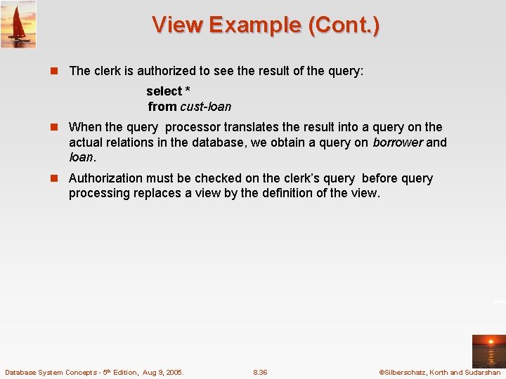 View Example (Cont. ) n The clerk is authorized to see the result of