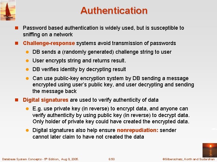 Authentication n Password based authentication is widely used, but is susceptible to sniffing on