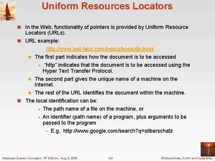 Uniform Resources Locators n In the Web, functionality of pointers is provided by Uniform