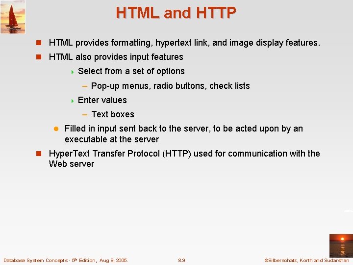 HTML and HTTP n HTML provides formatting, hypertext link, and image display features. n