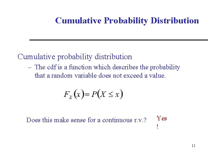 Cumulative Probability Distribution Cumulative probability distribution – The cdf is a function which describes