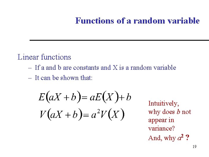 Functions of a random variable Linear functions – If a and b are constants