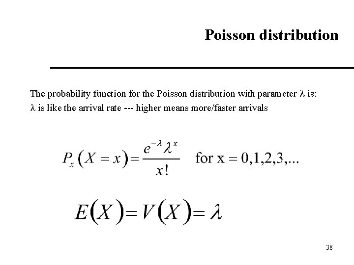 Poisson distribution The probability function for the Poisson distribution with parameter is: is like