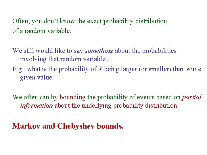 Often, you don’t know the exact probability distribution of a random variable. We still