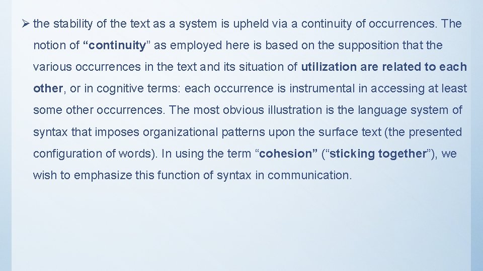 Ø the stability of the text as a system is upheld via a continuity