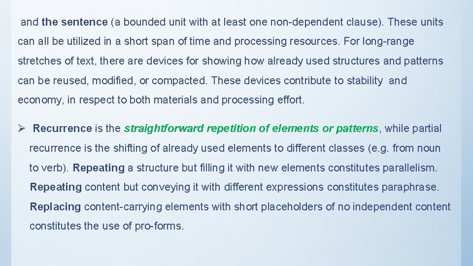 and the sentence (a bounded unit with at least one non-dependent clause). These units