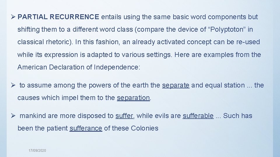 Ø PARTIAL RECURRENCE entails using the same basic word components but shifting them to