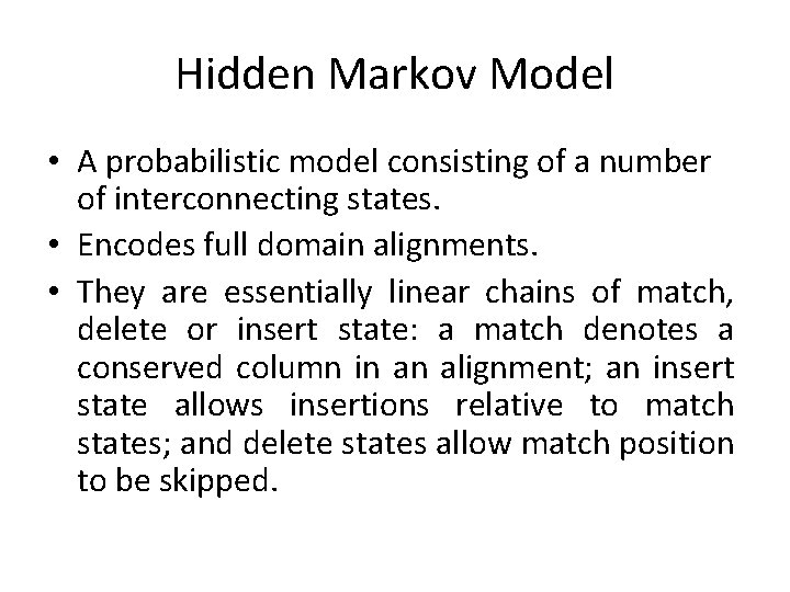 Hidden Markov Model • A probabilistic model consisting of a number of interconnecting states.