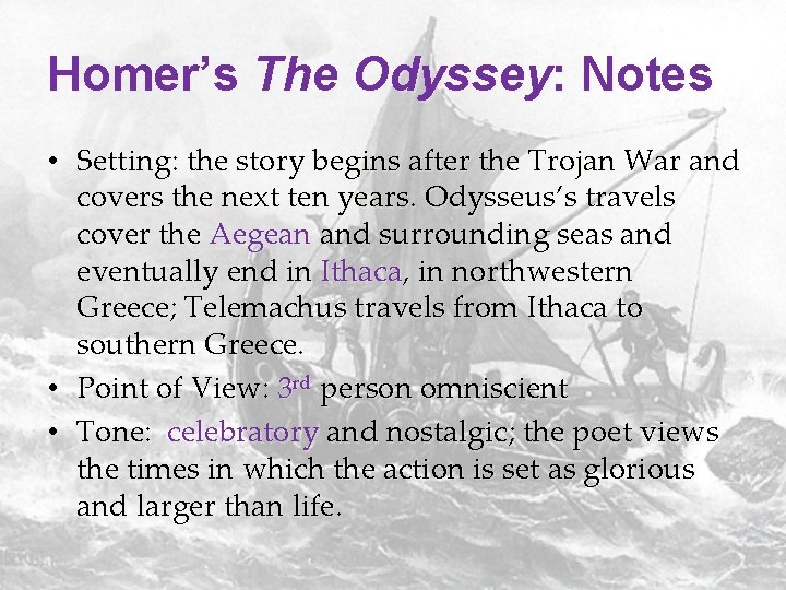 Homer’s The Odyssey: Notes • Setting: the story begins after the Trojan War and