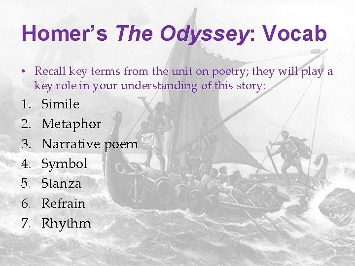 Homer’s The Odyssey: Vocab • Recall key terms from the unit on poetry; they Homer’s The Odyssey: Vocab • Recall key terms from the unit on poetry; they