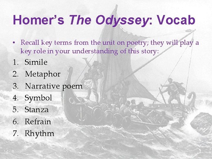 Homer’s The Odyssey: Vocab • Recall key terms from the unit on poetry; they