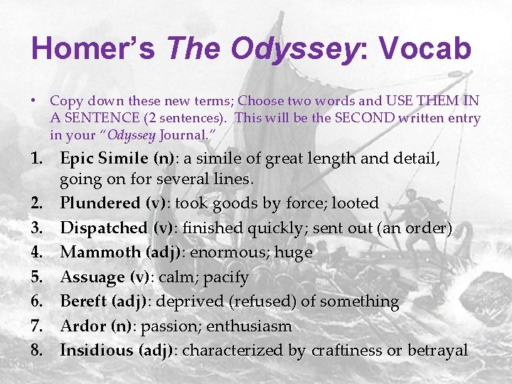 Homer’s The Odyssey: Vocab • Copy down these new terms; Choose two words and Homer’s The Odyssey: Vocab • Copy down these new terms; Choose two words and