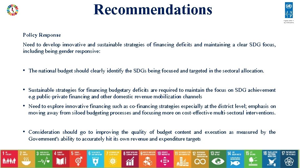 Recommendations Policy Response Need to develop innovative and sustainable strategies of financing deficits and