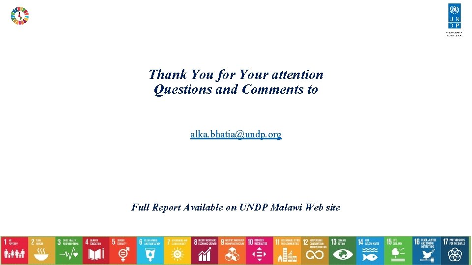 Thank You for Your attention Questions and Comments to alka. bhatia@undp. org Full Report