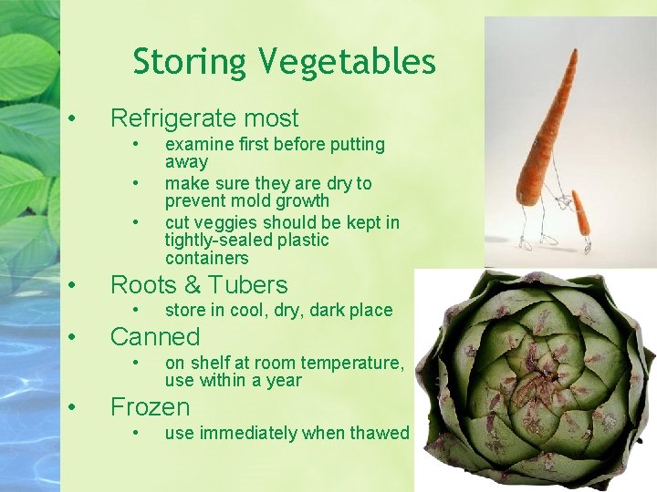 Storing Vegetables • Refrigerate most • • Roots & Tubers • • store in