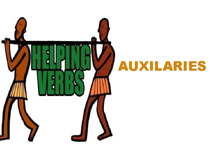 AUXILARIES 