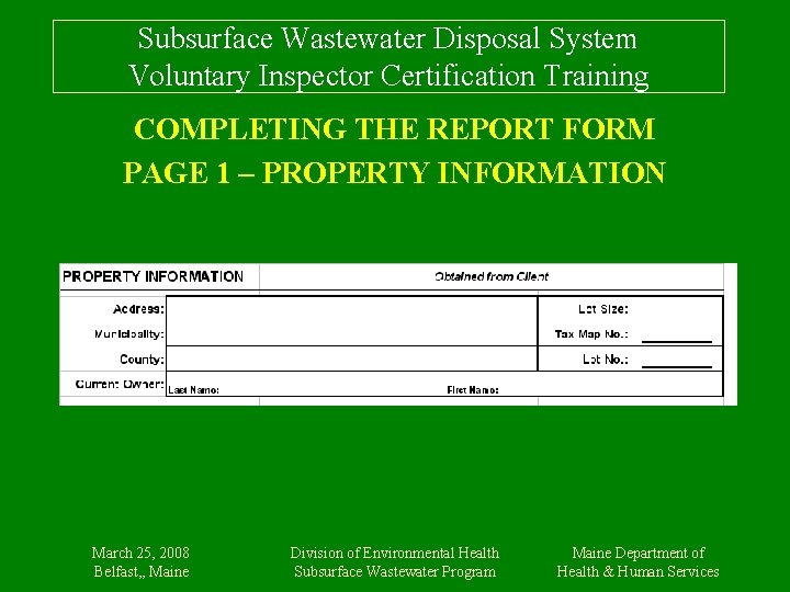 Subsurface Wastewater Disposal System Voluntary Inspector Certification Training COMPLETING THE REPORT FORM PAGE 1