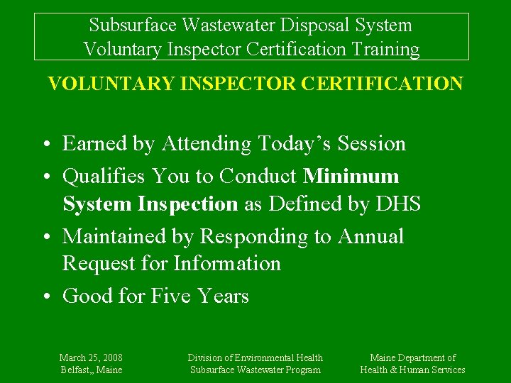 Subsurface Wastewater Disposal System Voluntary Inspector Certification Training VOLUNTARY INSPECTOR CERTIFICATION • Earned by