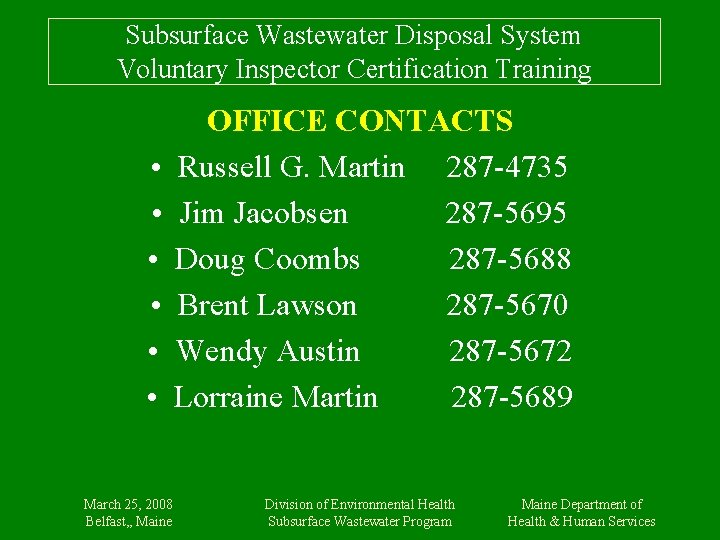 Subsurface Wastewater Disposal System Voluntary Inspector Certification Training • • • March 25, 2008