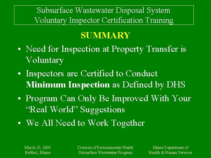 Subsurface Wastewater Disposal System Voluntary Inspector Certification Training • • SUMMARY Need for Inspection