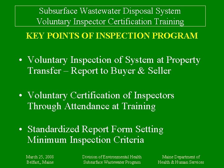 Subsurface Wastewater Disposal System Voluntary Inspector Certification Training KEY POINTS OF INSPECTION PROGRAM •