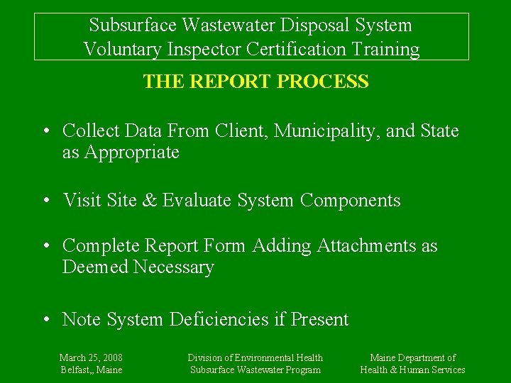 Subsurface Wastewater Disposal System Voluntary Inspector Certification Training THE REPORT PROCESS • Collect Data