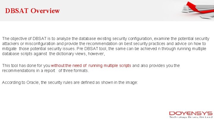  DBSAT Overview The objective of DBSAT is to analyze the database existing security
