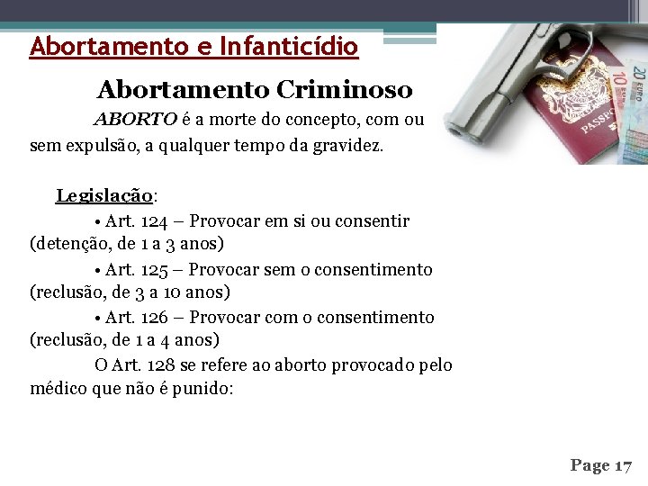 Abortamento e Infanticídio Abortamento Criminoso ABORTO é a morte do concepto, com ou ABORTO