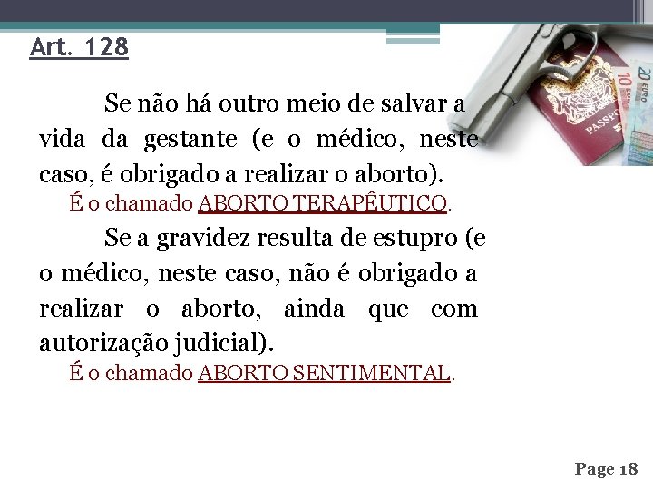 Art. 128 Se não há outro meio de salvar a vida da gestante (e