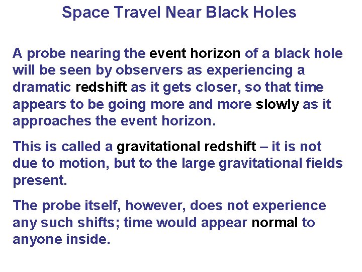 Space Travel Near Black Holes A probe nearing the event horizon of a black