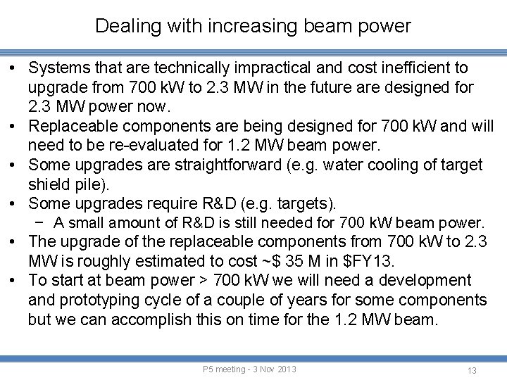 Dealing with increasing beam power • Systems that are technically impractical and cost inefficient