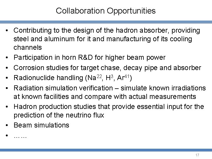 Collaboration Opportunities • Contributing to the design of the hadron absorber, providing steel and