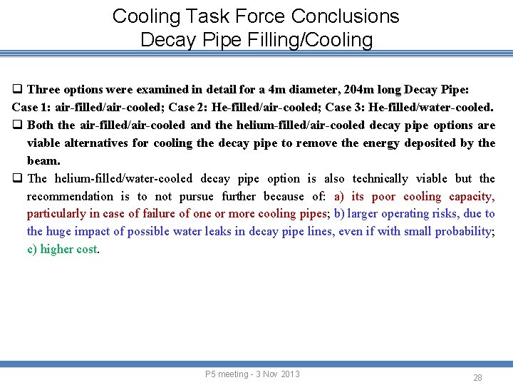 Cooling Task Force Conclusions Decay Pipe Filling/Cooling q Three options were examined in detail