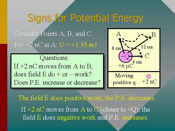 Signs for Potential Energy Consider Points A, B, and C. For +2 n. C