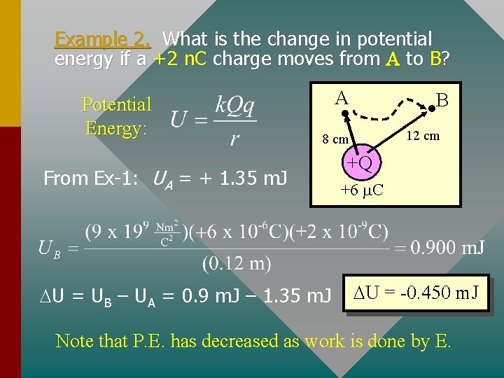Example 2. What is the change in potential energy if a +2 n. C Example 2. What is the change in potential energy if a +2 n. C