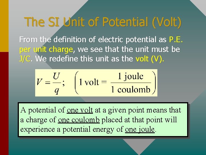 The SI Unit of Potential (Volt) From the definition of electric potential as P.